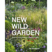 New Wild Garden: Natural-Style Planting and Practicalities