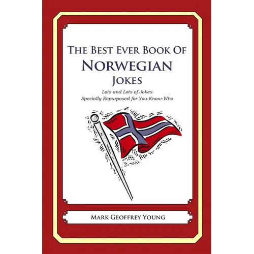The Best Ever Book of Norwegian Jokes: Lots and Lots of Jokes Specially Repurposed for You-Know-Who