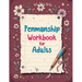 Penmanship Workbook for Adults: Mastering Elegant Handwriting with Cursive and Calligraphy Practice - Improve Letter Formation, Enhance Writing Fluenc