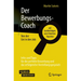 Der Bewerbungs-Coach: Von Der Uni in Den Job: Infos Und Tipps Für Die Perfekte Bewerbung Und Das Erfolgreiche Vorstellungsgespräch