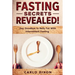 Fasting For Beginners: FASTING SECRETS REVEALED - Say Goodbye to Belly Fat With Intermittent Fasting
