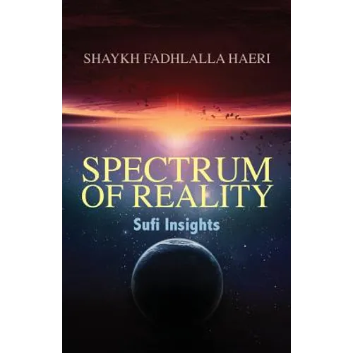 Spectrum of Reality: Sufi Insights