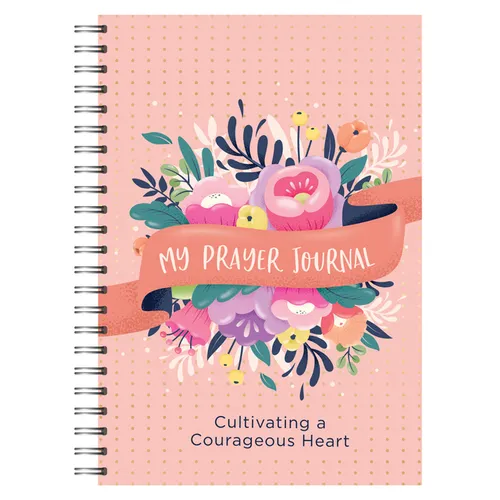 My Prayer Journal: Cultivating a Courageous Heart