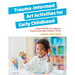 Trauma-Informed Art Activities for Early Childhood: Using Process Art to Repair Trauma and Help Children Thrive