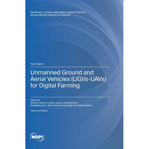 Unmanned Ground and Aerial Vehicles (UGVs-UAVs) for Digital Farming
