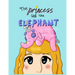 The Princess and the Elephant