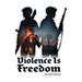 Violence is Freedom