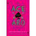 The Ace and Aro Relationship Guide: Making It Work in Friendship, Love, and Sex