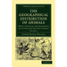 The Geographical Distribution of Animals - Volume 2