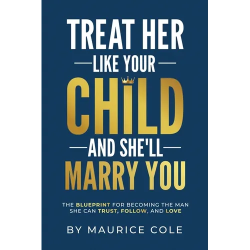 Treat Her Like Your Child and She'll Marry You