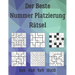 Der Beste Nummer Platzierung Rätsel: 222 Rätsel inklusive Fillomino, Hanare, Hebi-Ichigo, Nanro, Numbrix, Hakyuu