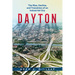 Dayton: The Rise, Decline, and Transition of an Industrial City