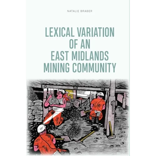 Lexical Variation of an East Midlands Mining Community
