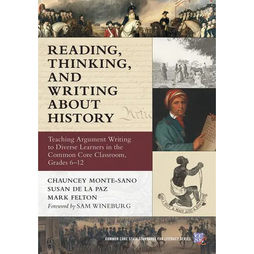 Reading, Thinking, and Writing about History: Teaching Argument Writing to Diverse Learners in the Common Core Classroom, Grades 6-12