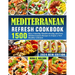 Mediterranean Refresh Cookbook: 1500 Days Amazing Mouthwatering and Easy Mediterranean Recipes to Enjoy a New Healthy Lifestyle