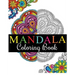 Mandala Coloring Book: 100+ Unique Mandala Designs and Stress Relieving Patterns for Adult Relaxation, Meditation, and Happiness (Magnificent Mandalas