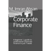 Corporate Finance: A beginner`s guide to understand Corporate Finance in just 1-week