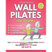 Wall Pilates for Seniors: Fully Illustrated Workout Plan for Reclaiming Strength, Restoring Balance, and Achieving Weight Loss in Just 28 Days