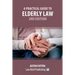 A Practical Guide to Elderly Law - 2nd Edition