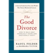 The Good Divorce: How to Walk Away Financially Sound and Emotionally Happy
