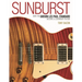 Sunburst: How the Gibson Les Paul Standard Became a Legendary Guitar