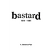 Bastard: 1975 - 1981