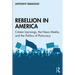 Rebellion in America: Citizen Uprisings, the News Media, and the Politics of Plutocracy