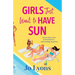Girls Just Want to Have Sun