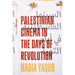 Palestinian Cinema in the Days of Revolution