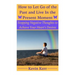 How to Let Go of the Past and Live in the Present Moment: Stopping Negative Thoughts to Achieve Your Heart's Desires.