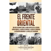 El Frente Oriental: Una guía fascinante sobre la Unión Soviética en la Segunda Guerra Mundial, la guerra de invierno, el asedio de Leningrado, la oper