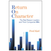 Return on Character: The Real Reason Leaders and Their Companies Win