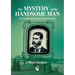 The Mystery of the Handsome Man: The Double Life of John Lempriere Irvine