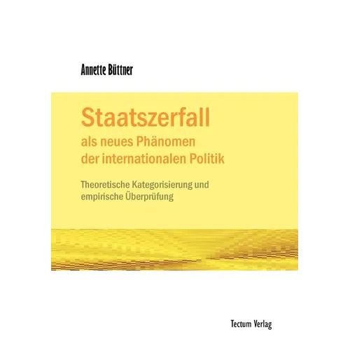 Staatszerfall als neues Phänomen der internationalen Politik