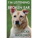 I'm Listening With a Broken Ear