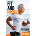 Fit and Proud: A Gay Man's Guide to Fitness and Well-Being After 55