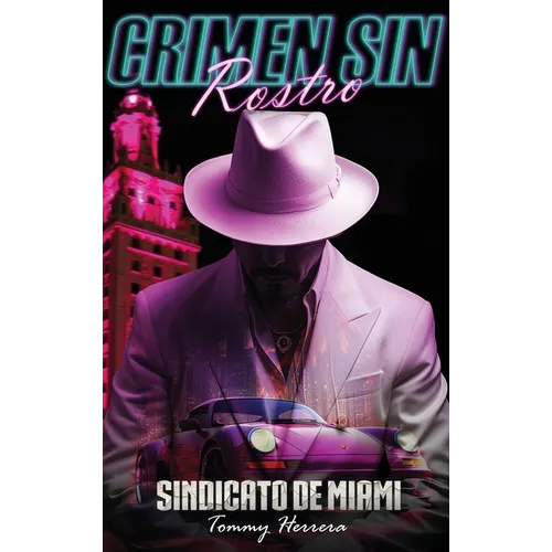 Crimen Sin Rostro: Sindicato De Miami