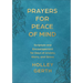 Prayers for Peace of Mind: Scripture and Encouragement for Days of Anxiety, Worry, and Stress