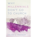 Why Millennials Don't Go to Church