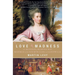 Love & Madness: The Murder of Martha Ray, Mistress of the Fourth Earl of Sandwich