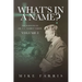 WHAT'S IN A NAME? - The Sermons of Dr. T. V. "Corky" Farris (Vol. 1): The Sermons of Dr. T. V. "Corky" Farris