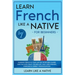 Learn French Like a Native for Beginners - Level 1: Learning French in Your Car Has Never Been Easier! Have Fun with Crazy Vocabulary, Daily Used Phra