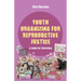 Youth Organizing for Reproductive Justice: A Guide for Liberation Volume 11