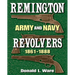 Remington Army and Navy Revolvers 1861-1888
