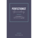 Perfectionist Journaling: A 30-Day Journal to Overcome Perfectionism and Create Your Best Life