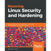 Mastering Linux Security and Hardening: Secure your Linux server and protect it from intruders, malware attacks, and other external threats