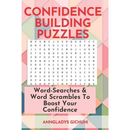 Confidence Building Puzzles: Word-Searches & Word Scrambles to Boost Your Confidence