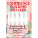 Confidence Building Puzzles: Word-Searches & Word Scrambles to Boost Your Confidence