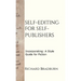 Self-editing for Self-publishers: Incorporating: A Style Guide for Fiction