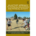 An Activist Approach to Physical Education and Physical Activity: Imagining What Might Be